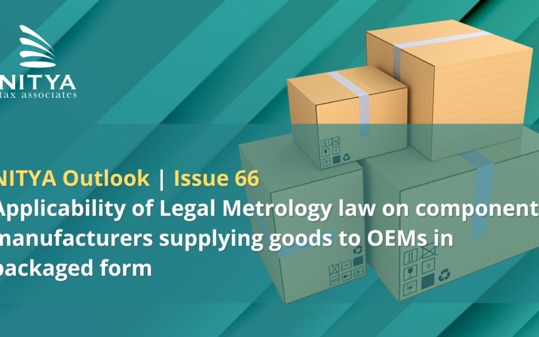 Applicability of Legal Metrology law on component manufacturers supplying goods to OEMs in packaged form