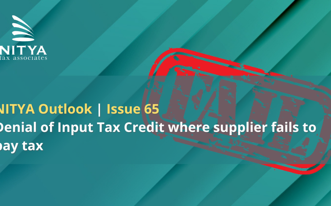 Denial of Input Tax Credit where supplier fails to pay tax