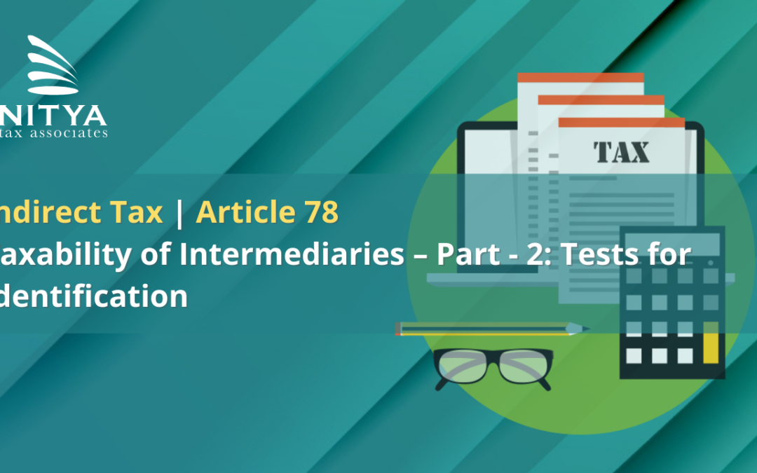 Taxability of Intermediaries – Part – 2: Tests for Identification