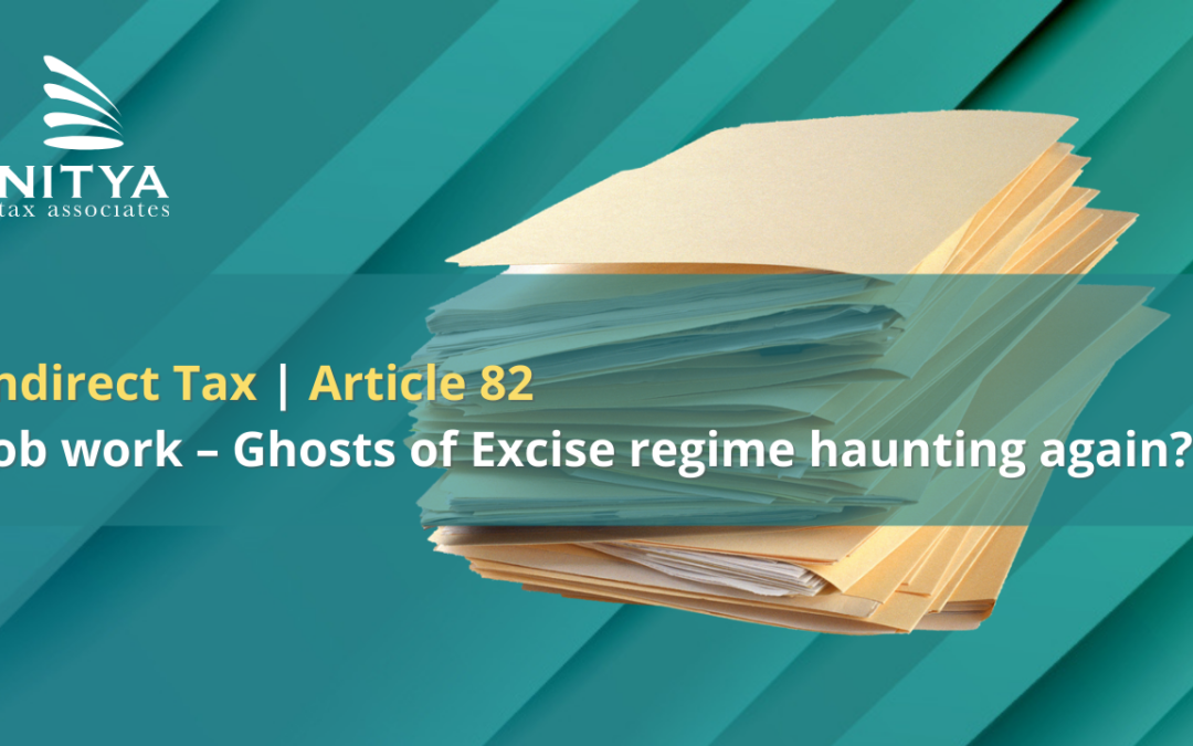 Job work – Ghosts of Excise regime haunting again?
