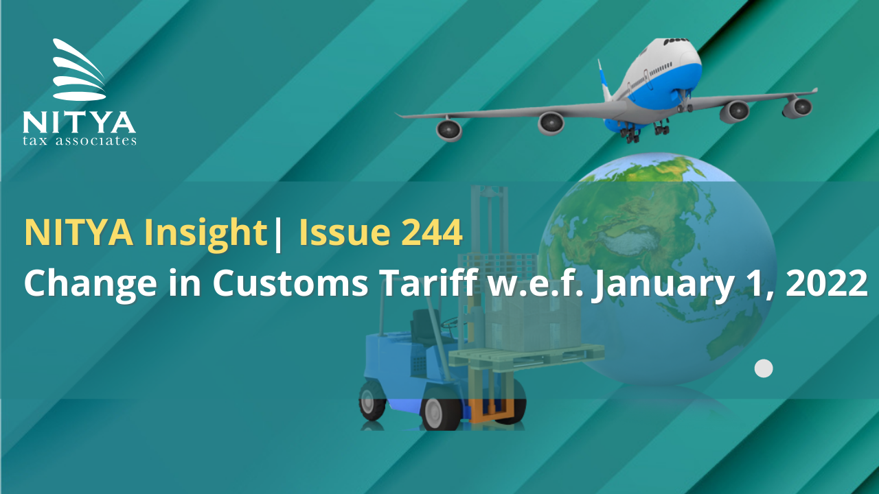 Change In Customs Tariff W e f January 1 2022 NITYA Tax Associates Change In Customs Tariff W e f January 1 2022 NITYA Tax Associates