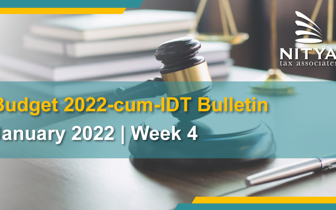 NITYA | Budget 2022-cum-IDT Bulletin | January 2022 | Week 4