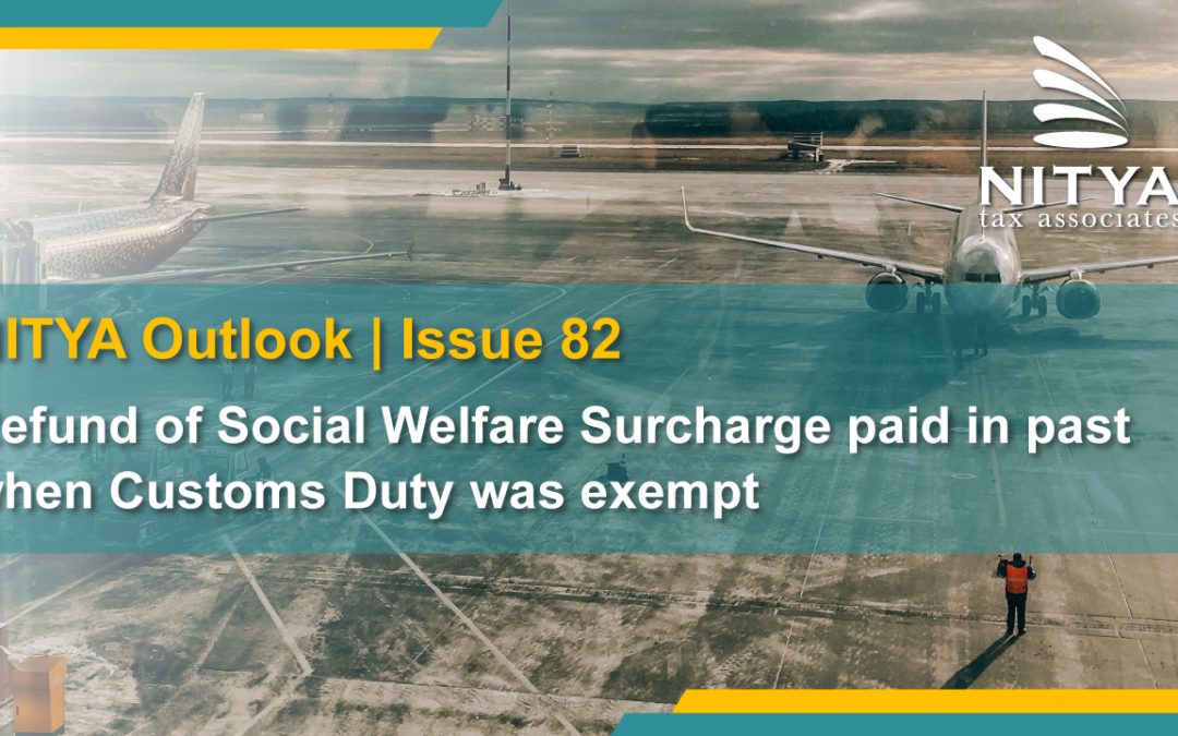 Refund of Social Welfare Surcharge paid in past when Customs Duty was exempt