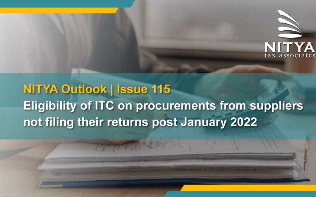 Eligibility of ITC on procurements from suppliers not filing their returns post January 2022
